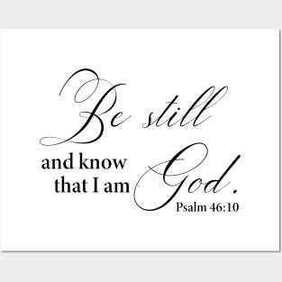 Psalm 46:10 Be Still Posters and Art